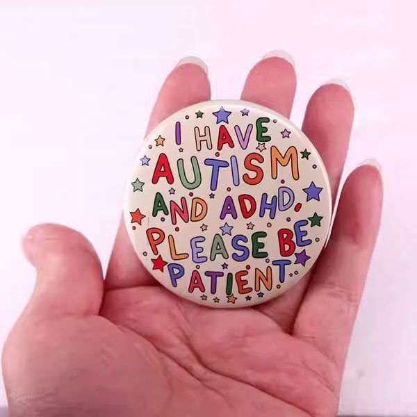 Значок пластиковий I have autism and ADHD please be patient copy_676475467878 фото