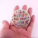 Значок пластиковий I have autism and ADHD please be patient copy_676475467878 фото 2